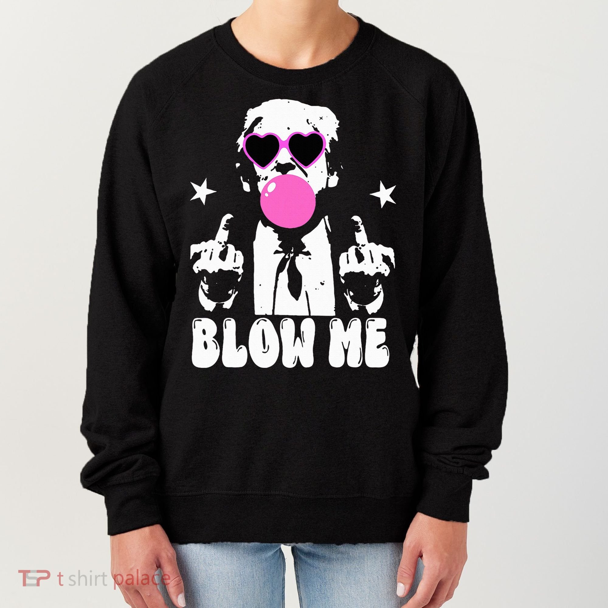 Blow Me Funny Trump Women's Sweatshirt