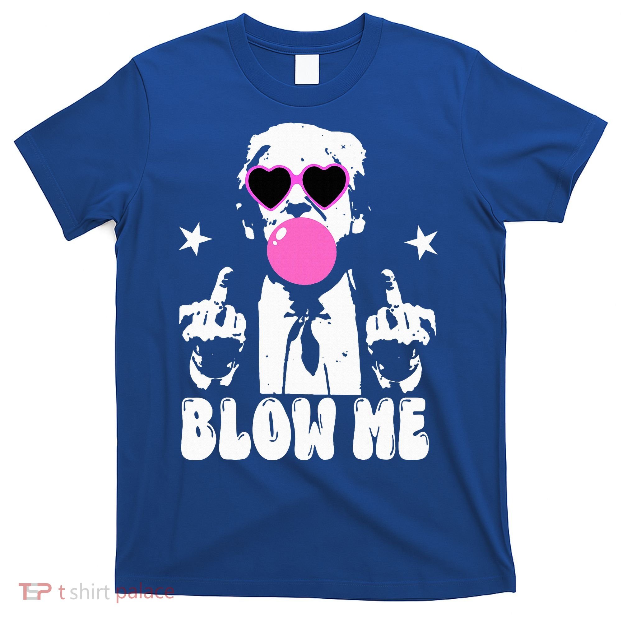 Blow Me Funny Trump T-Shirt