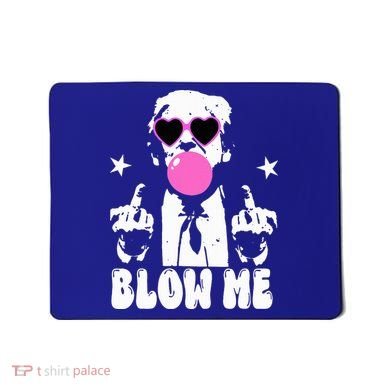 Blow Me Funny Trump Mousepad