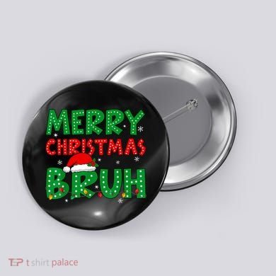 Bruh Meme Funny Saying Bro Greeting Teens Boy Christmas Button
