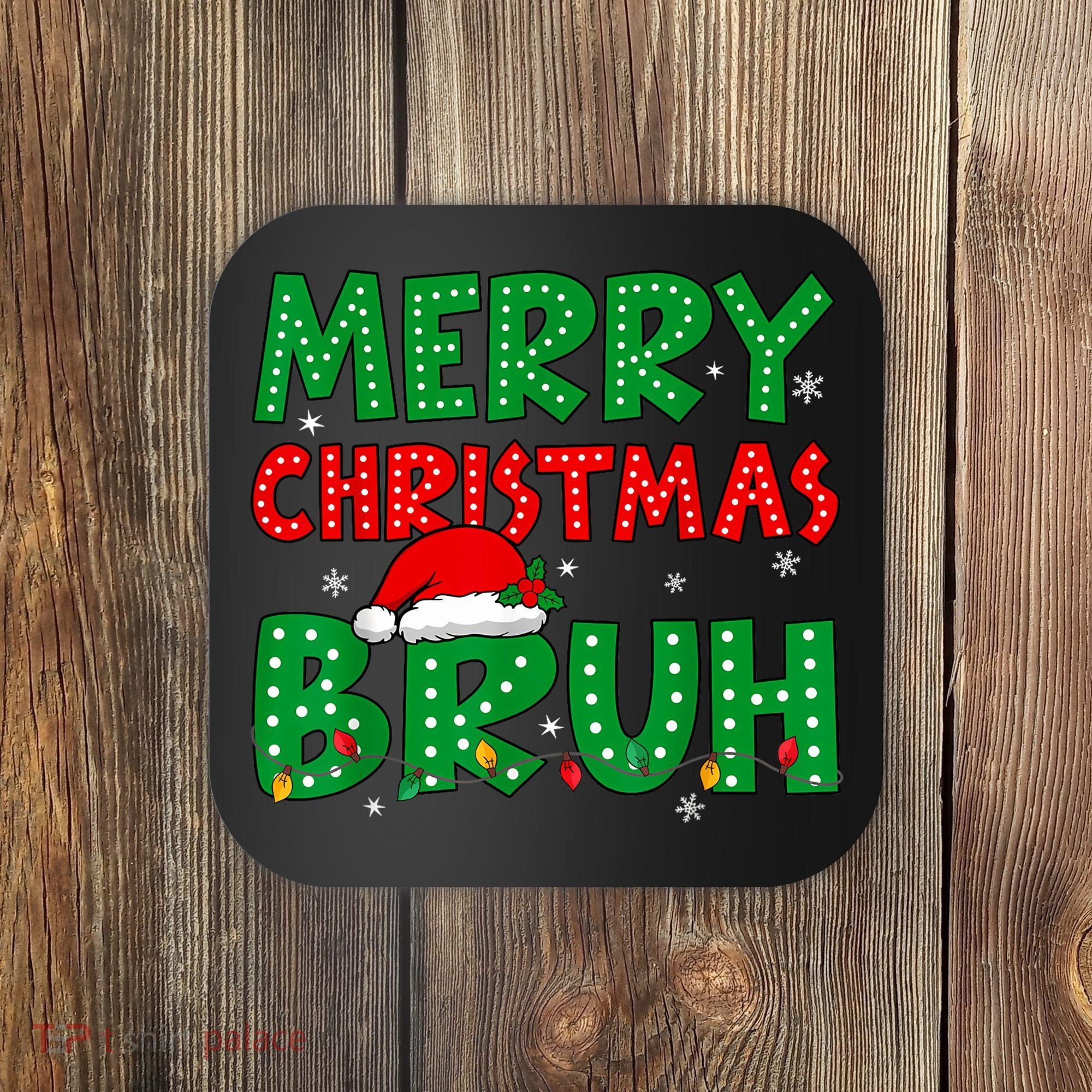 Bruh Meme Funny Saying Bro Greeting Teens Boy Christmas Coaster