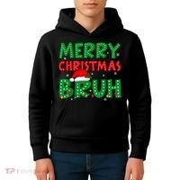 Bruh Meme Funny Saying Bro Greeting Teens Boy Christmas Kids Hoodie thumb 4