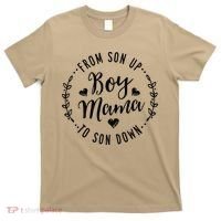 Boy Mama From Son Up To Sun Down MotherS Day Funny Mom T-Shirt thumb 0