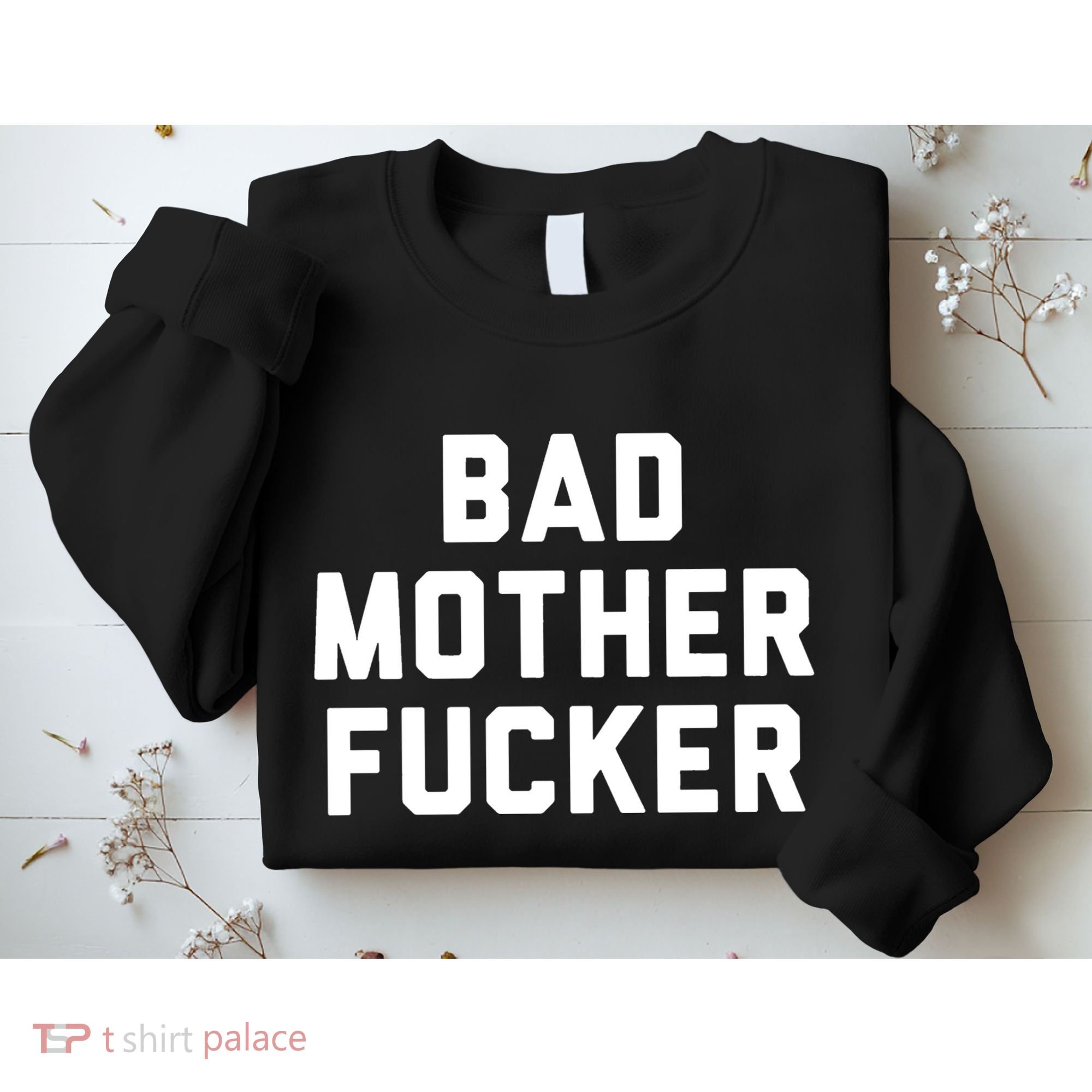 Bad Mother Fucker Sweatshirt