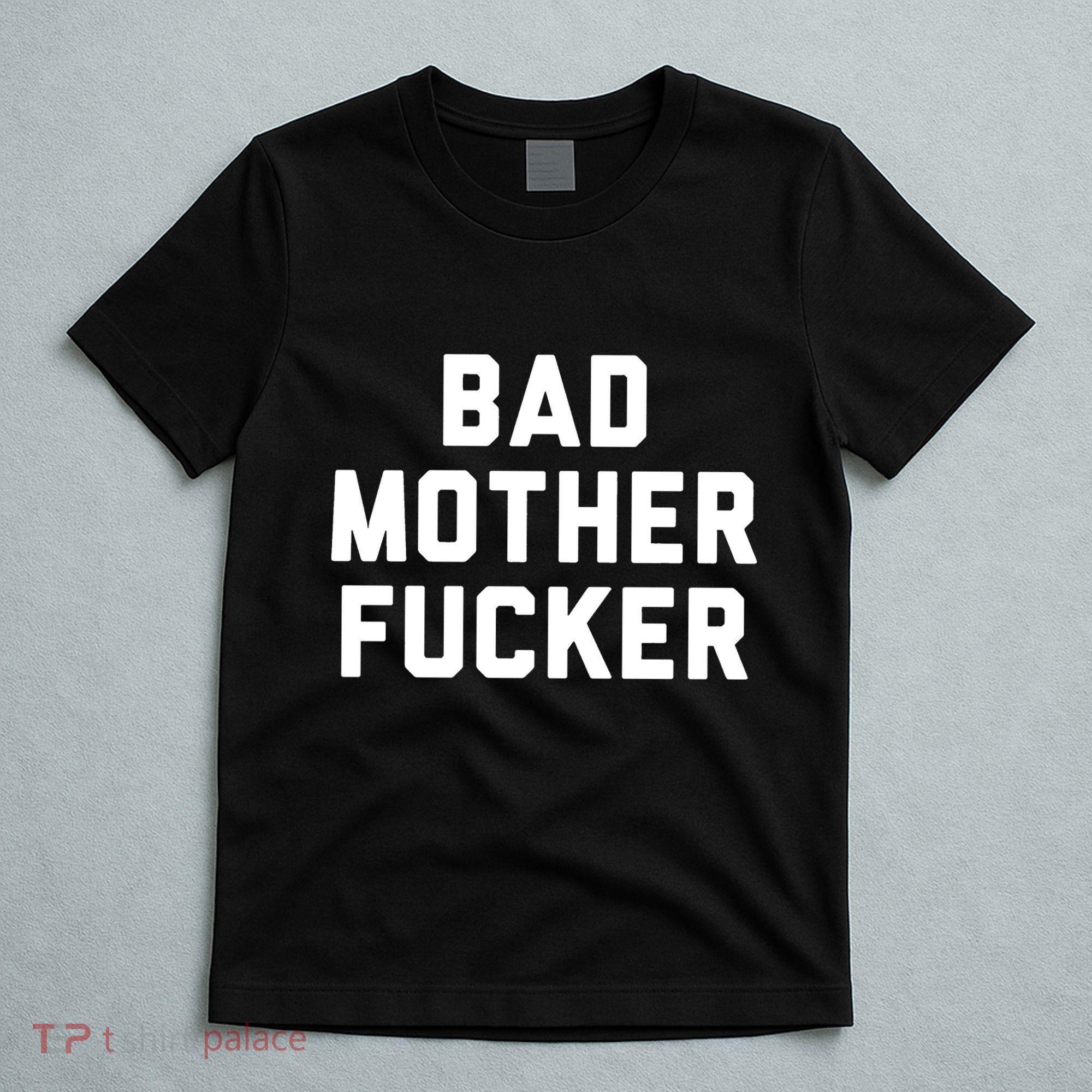 Bad Mother Fucker T-Shirt