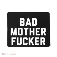Bad Mother Fucker Mousepad thumb 0