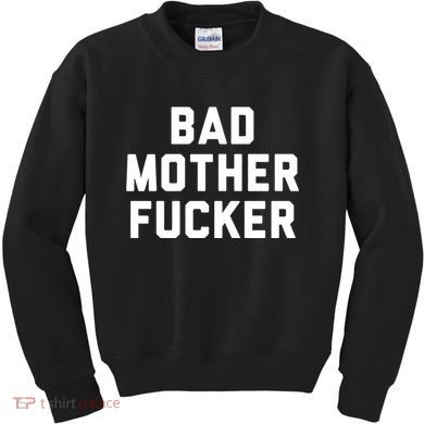 Bad Mother Fucker Kids Sweatshirt