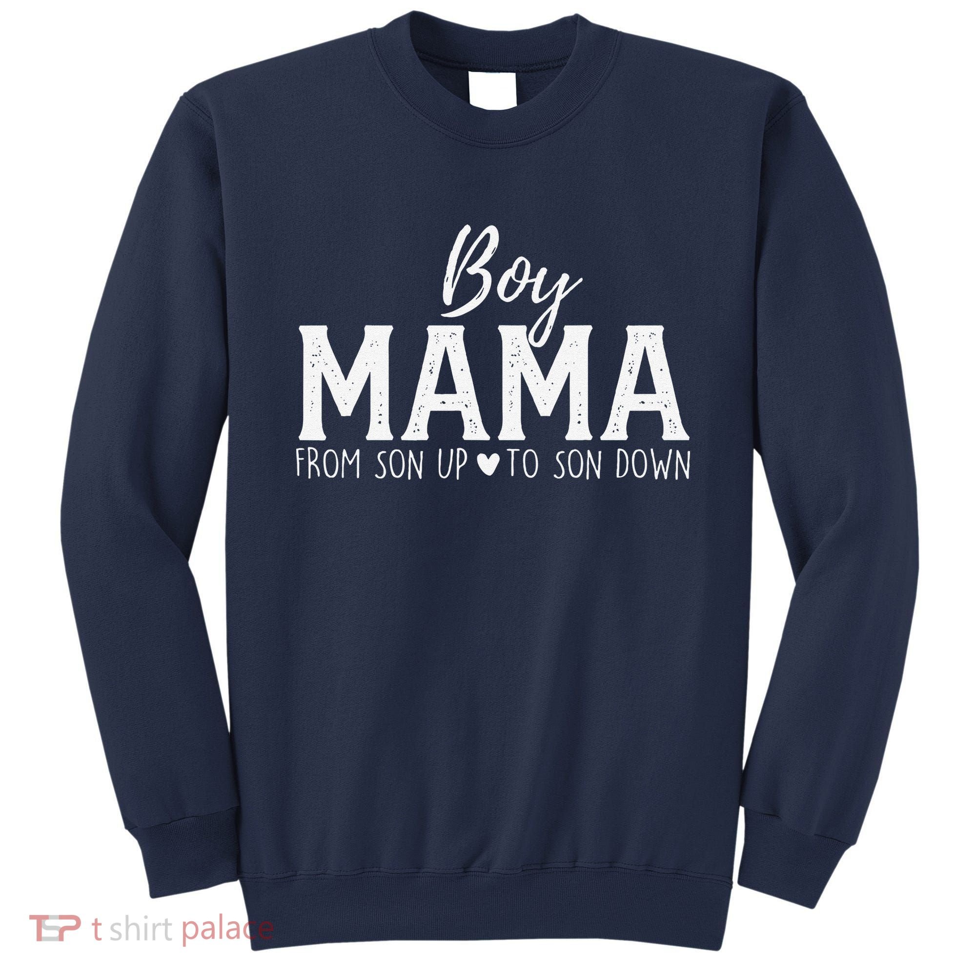 Boy Mama From Son Upto Son Down Funny MotherS Day Fun Mom Sweatshirt