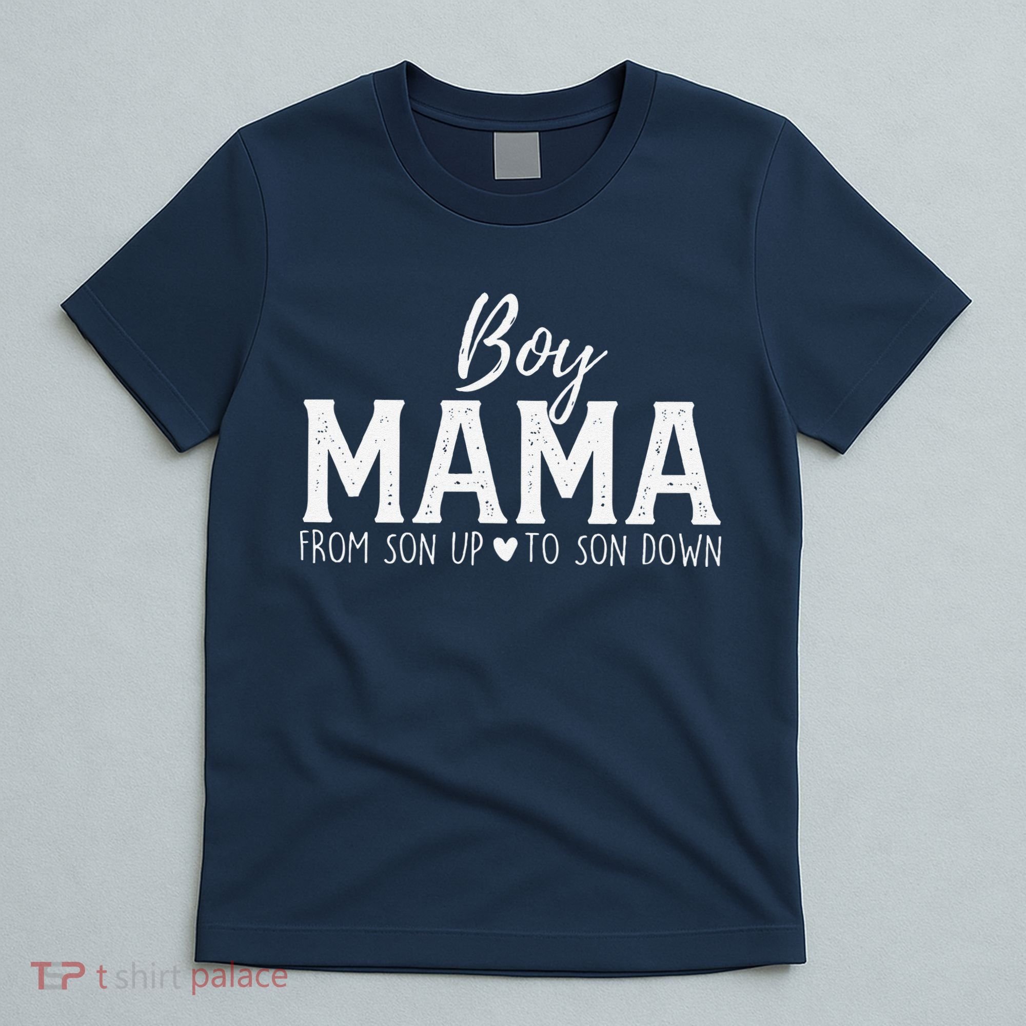Boy Mama From Son Upto Son Down Funny MotherS Day Fun Mom T-Shirt