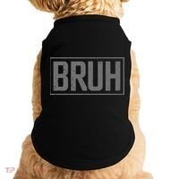 Bruh Meme Funny Saying Brother Greeting Gifts Doggie Tank thumb 0