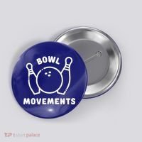 Bowl Movements Funny Bowling Team Button thumb 0