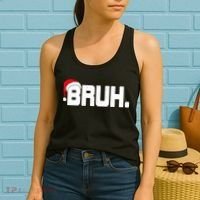 Bruh Meme Funny Christmas Holiday Teens Gifts Santa Hat Women's Tank Top thumb 2