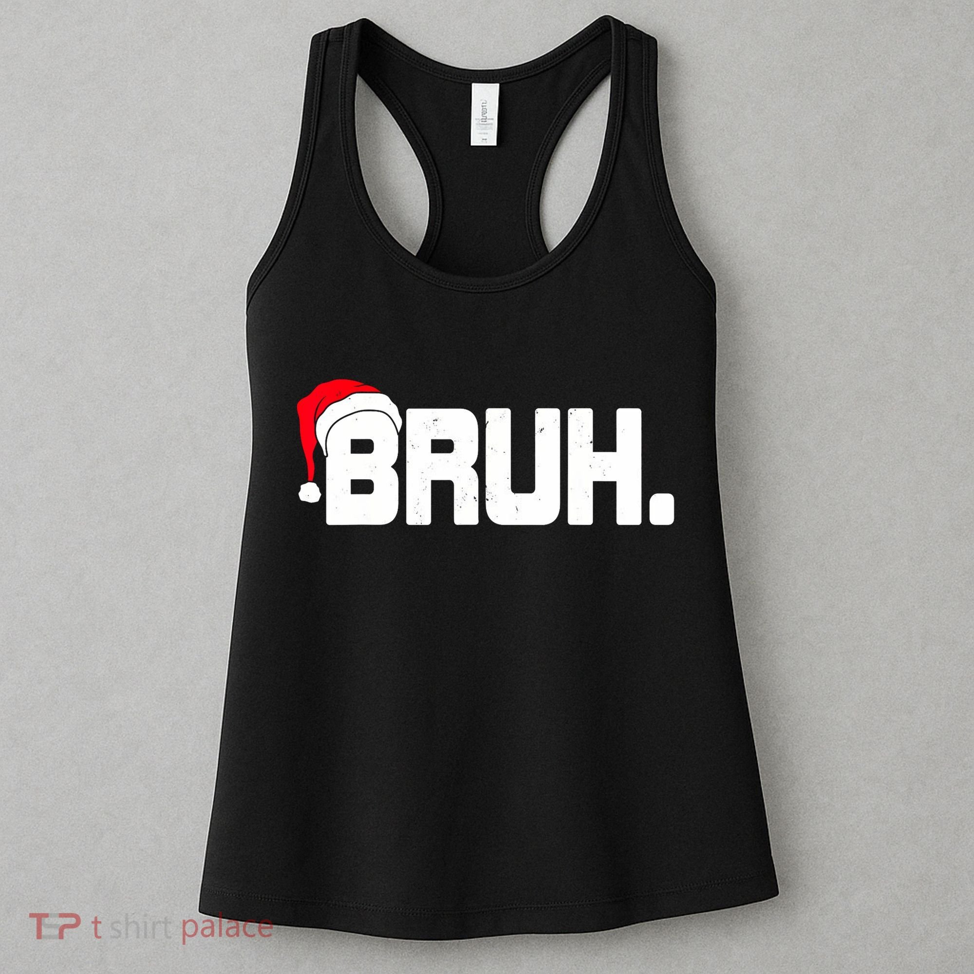 Bruh Meme Funny Christmas Holiday Teens Gifts Santa Hat Women's Tank Top