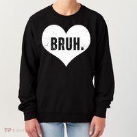 Bruh Meme Funny Valentine Women's Sweatshirt thumb 0
