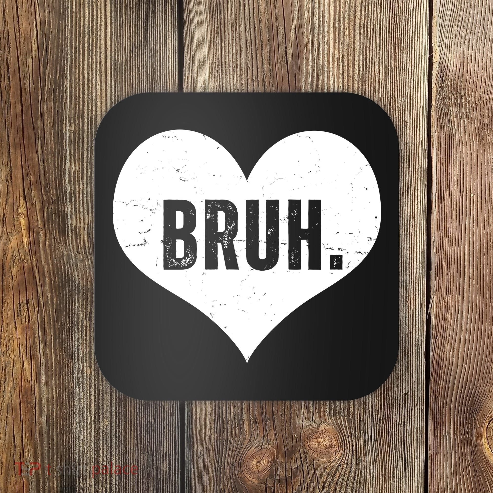 Bruh Meme Funny Valentine Coaster