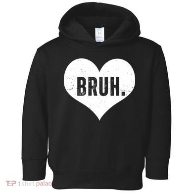 Bruh Meme Funny Valentine Toddler Hoodie