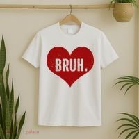 Bruh Meme Funny Valentine T-Shirt thumb 2