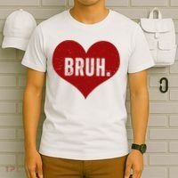 Bruh Meme Funny Valentine T-Shirt thumb 6