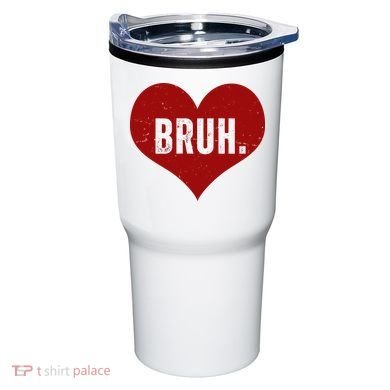 Bruh Meme Funny Valentine Tumbler