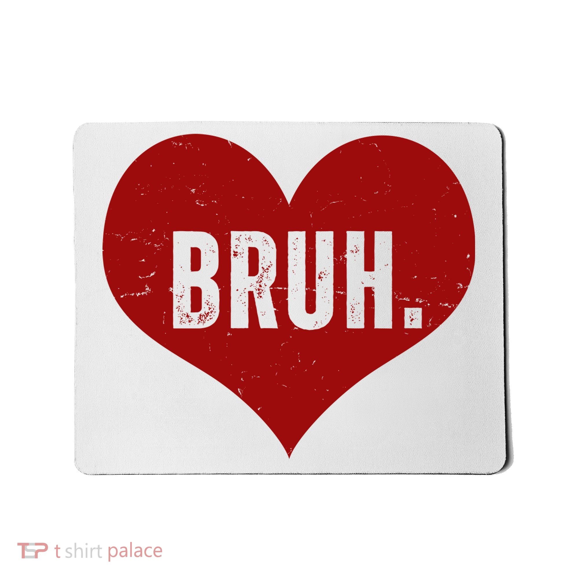 Bruh Meme Funny Valentine Mousepad
