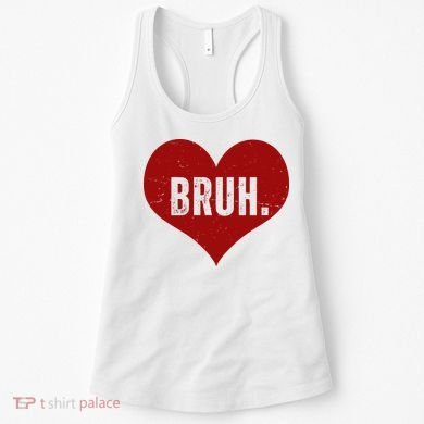 Bruh Meme Funny Valentine Women's Tank Top