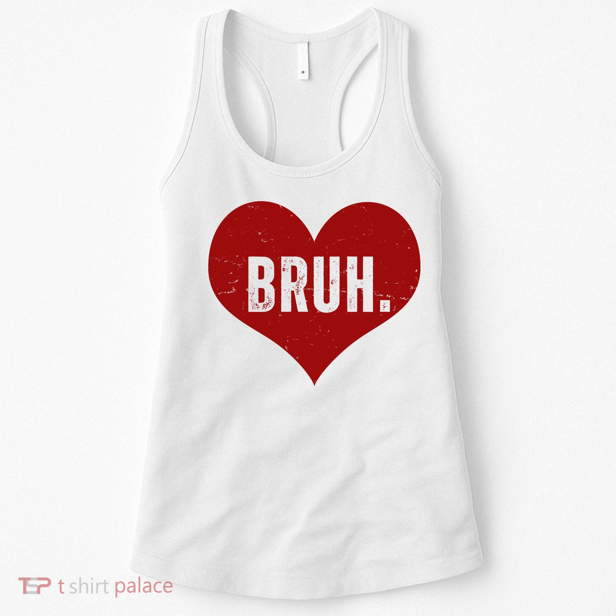 Bruh Meme Funny Valentine Women's Tank Top