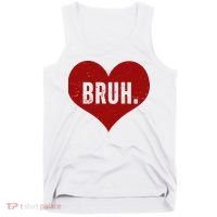 Bruh Meme Funny Valentine Tank Top thumb 0
