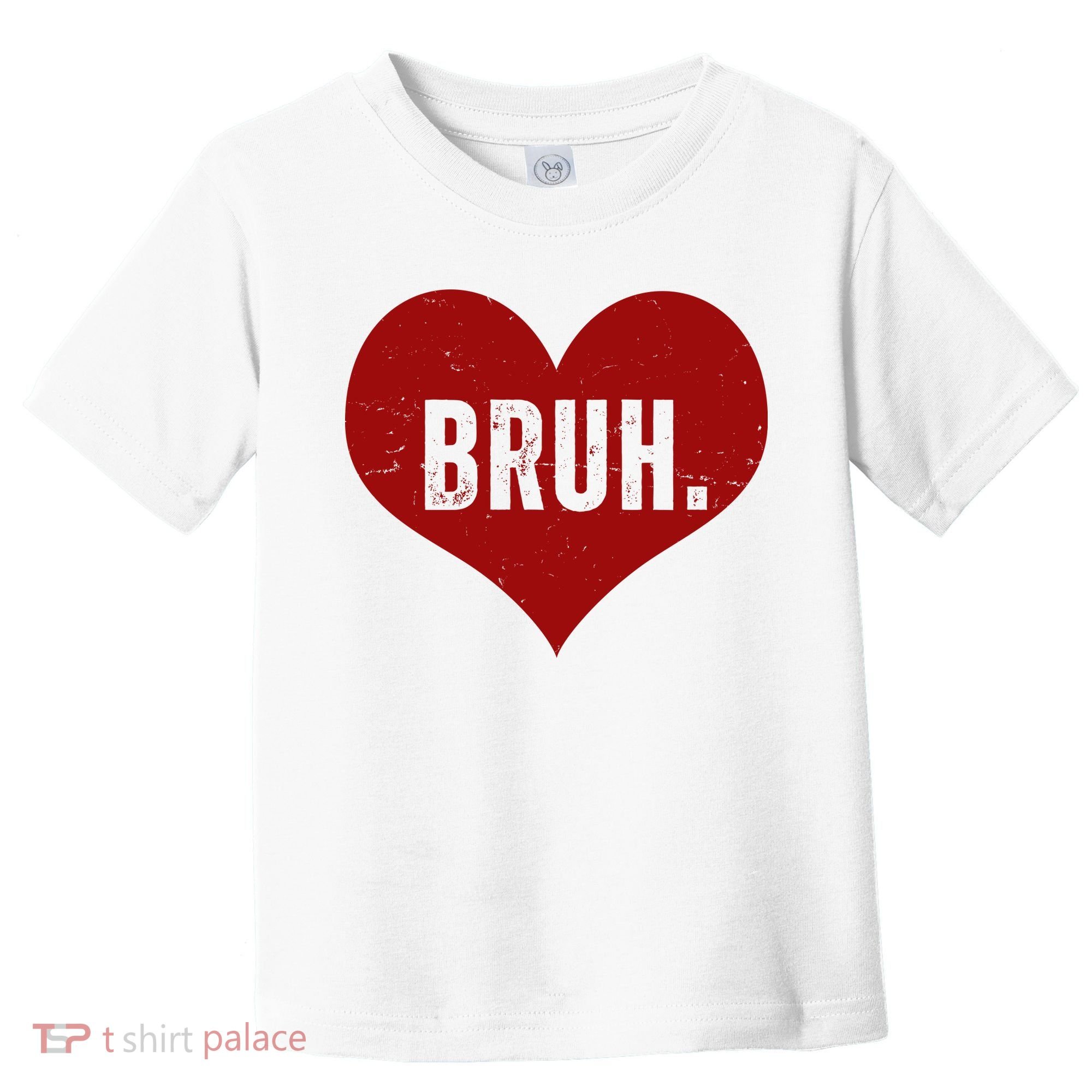 Bruh Meme Funny Valentine Toddler T-Shirt