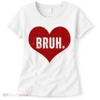 Bruh Meme Funny Valentine Women's T-Shirt thumb 0