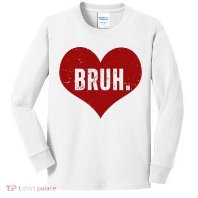 Bruh Meme Funny Valentine Kids Long Sleeve Shirt