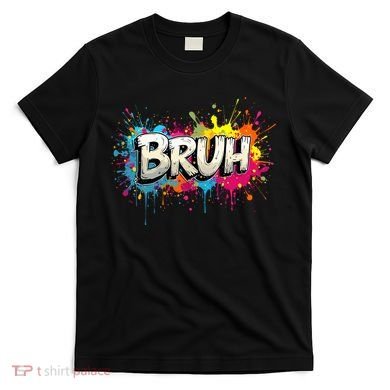 Bruh Meme Funny Saying Teens Graffiti Aesthetic T-Shirt