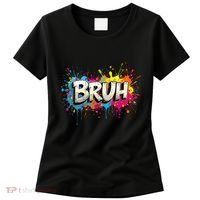 Bruh Meme Funny Saying Teens Graffiti Aesthetic Women's T-Shirt thumb 0