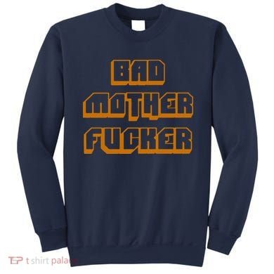Bad Mother Fucker Sweatshirt
