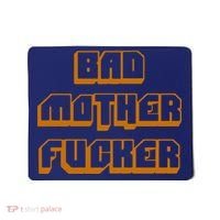 Bad Mother Fucker Mousepad thumb 0