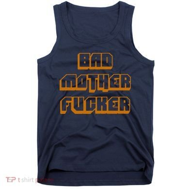 Bad Mother Fucker Tank Top