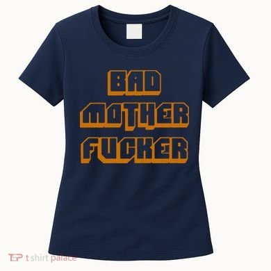 Bad Mother Fucker Women's T-Shirt