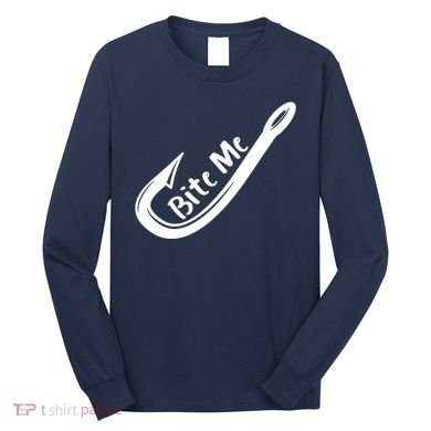 Bite Me Fish Hook Long Sleeve Shirt
