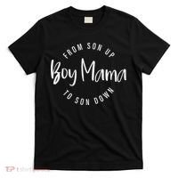 Boy Mama From Son Up To Son Down Funny Mom Of Boy Mom Life T-Shirt thumb 0