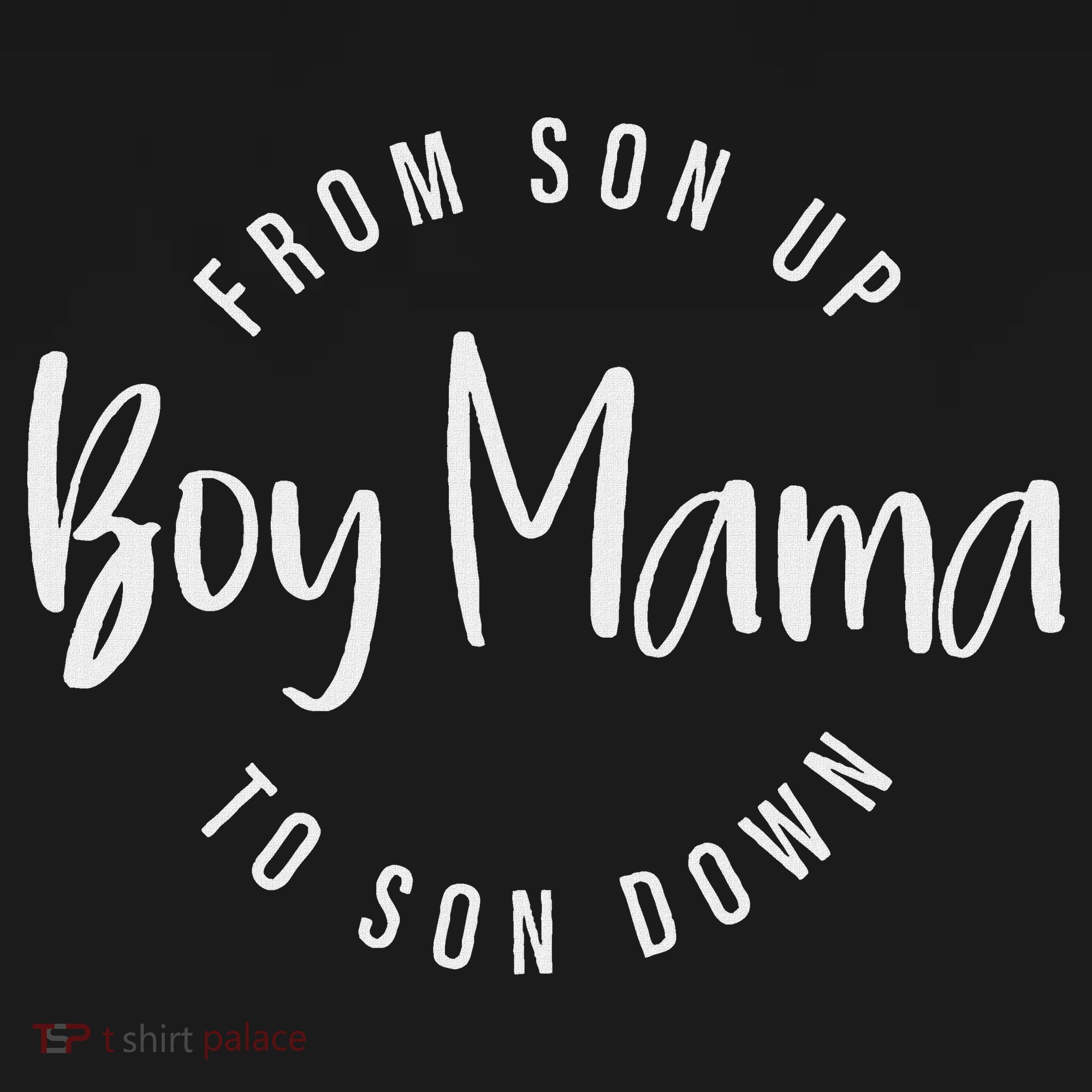 Boy Mama From Son Up To Son Down Funny Mom Of Boy Mom Life T-Shirt