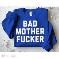 Bad Mother Fucker Obscene Word Swear Workout Top Gift Sweatshirt thumb 2