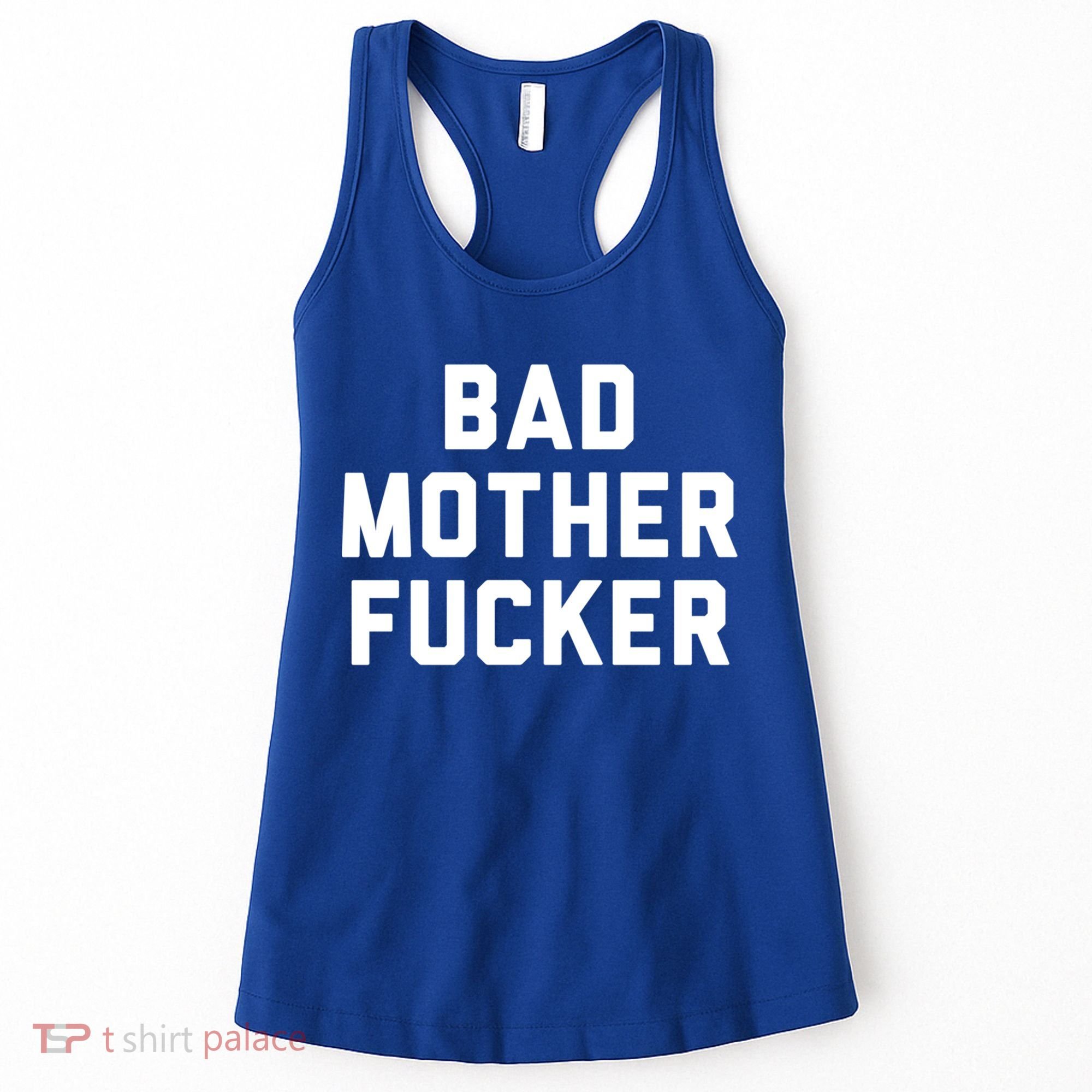 Bad Mother Fucker Obscene Word Swear Workout Top Gift Women's Tank Top