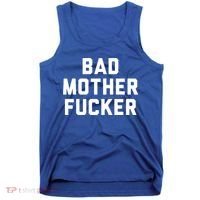 Bad Mother Fucker Obscene Word Swear Workout Top Gift Tank Top thumb 0