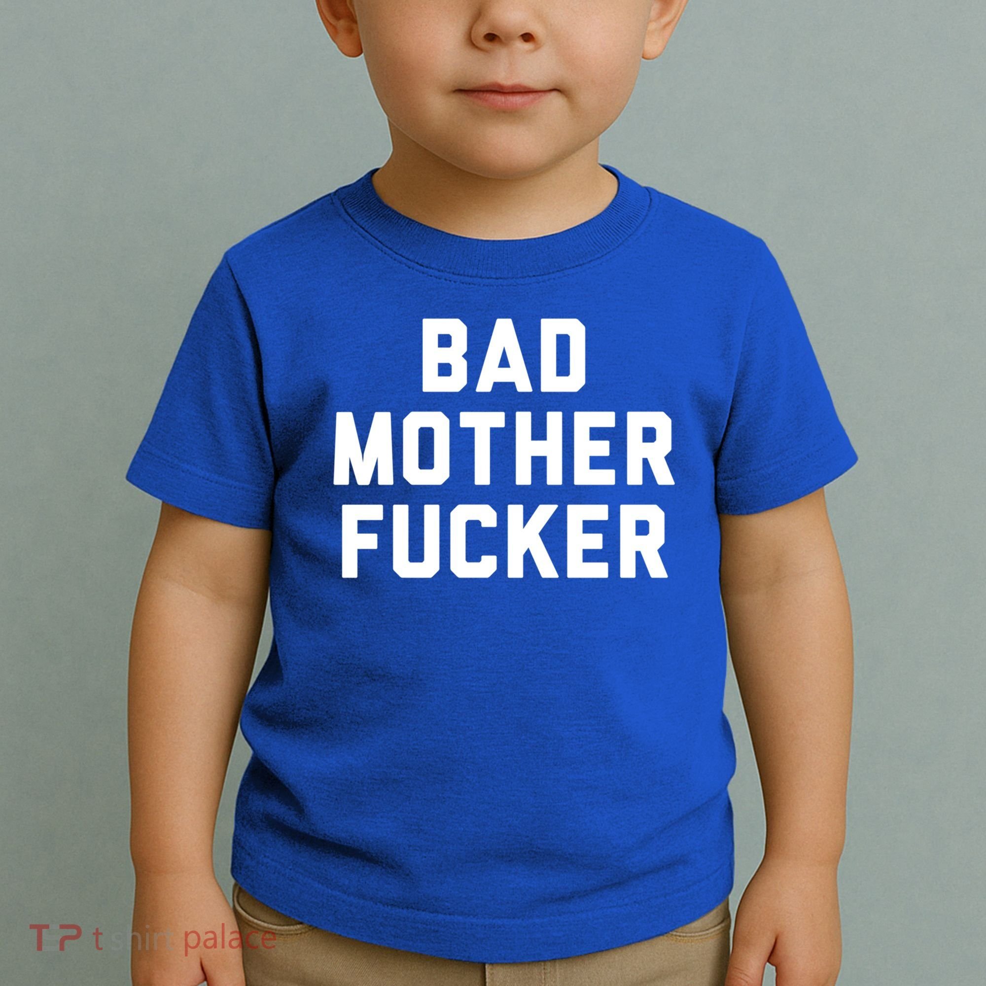 Bad Mother Fucker Obscene Word Swear Workout Top Gift Toddler T-Shirt