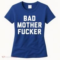Bad Mother Fucker Obscene Word Swear Workout Top Gift Women's T-Shirt thumb 0