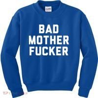Bad Mother Fucker Obscene Word Swear Workout Top Gift Kids Sweatshirt thumb 0