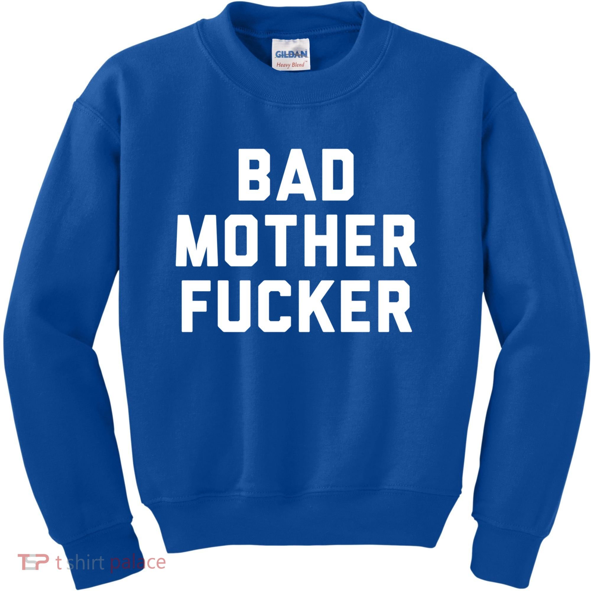 Bad Mother Fucker Obscene Word Swear Workout Top Gift Kids Sweatshirt