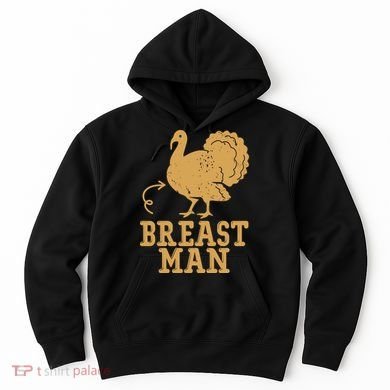 Breast Man Funny Turkey Thanksgiving Hoodie
