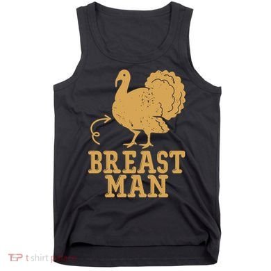 Breast Man Funny Turkey Thanksgiving Tank Top