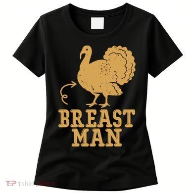 Breast Man Funny Turkey Thanksgiving Women's T-Shirt
