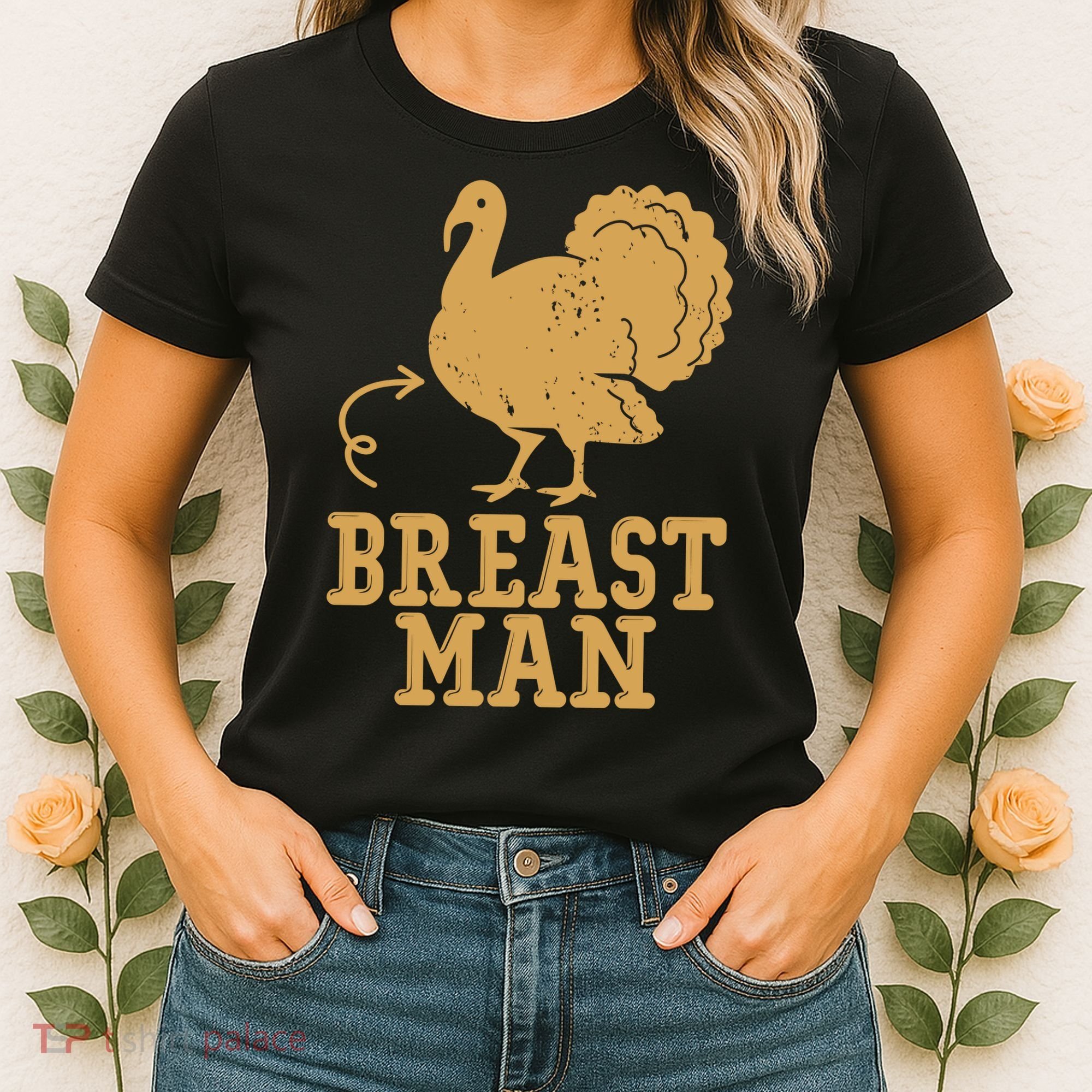 Breast Man Funny Turkey Thanksgiving Women's T-Shirt